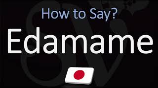 How to Pronounce Edamame CORRECTLY [upl. by Calloway]