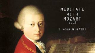 Meditate with Mozart  432Hz Classical Music  Vol 2 [upl. by Aleta]