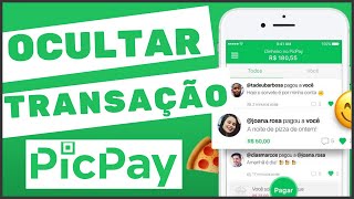 Como OCULTAR PAGAMENTOS no PICPAY  OCULTAR TRANSAÇÃO [upl. by Amal]