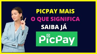 PICPAY MAIS  O que significa [upl. by Rosati]