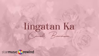 Iingatan Ka  Carol Banawa Lyrics [upl. by Knitter733]