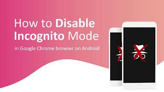 How to Disable Incognito Mode in Chrome on Android [upl. by Larsen]