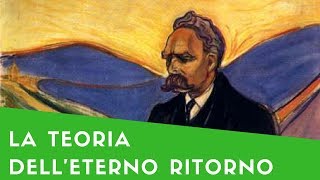 Friedrich Nietzsche  La Teoria dellEterno Ritorno Filosofia [upl. by Maurine]