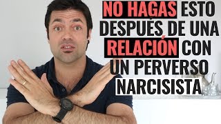 No Hagas Esto Después De Una Relación Con Un P Narcisista [upl. by Assenav]