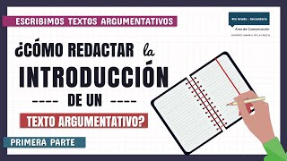 REDACTAR LA INTRODUCCIÓN DE UN TEXTO ARGUMENTATIVO  PARTE 1 [upl. by Treblihp]