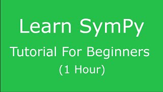 SymPy  Tutorial for Beginners Python [upl. by Notsud979]