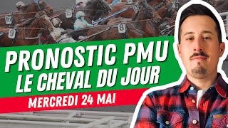 PRONOSTIC PMU Le CHEVAL du JOUR  Mercredi 24 Mai 2023 [upl. by Rothmuller]