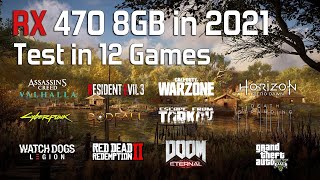 RX 470 8GB in 2021  Test in 12 Games [upl. by Menard647]