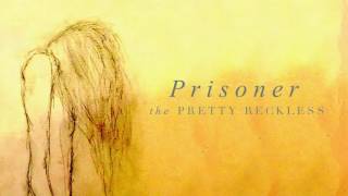 The Pretty Reckless  Prisoner Official Audio [upl. by Nickerson]