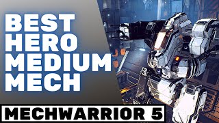 Best Hero Medium Mech  MECHWARRIOR 5 MERCENARIES [upl. by Jonis]