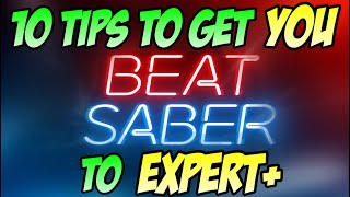 10 Beat Saber Tips  How to go from Easy to Expert [upl. by Lunnete92]