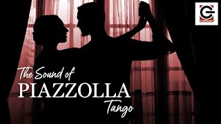 The Sound of Piazzolla Tango [upl. by Gabrielle828]