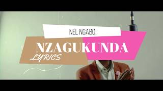 Nel Ngabo  Nzagukunda  LYRICS VIDEO [upl. by Nnayrrehs478]