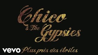 Chico amp The Gypsies  Plus près des étoiles Audio [upl. by Esnofla]