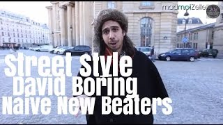 David Boring Naive New Beaters le Street Style [upl. by Ahsinna]