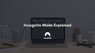 How Secure is Incognito Mode Everything You Should Know  NordVPN [upl. by Ronald]