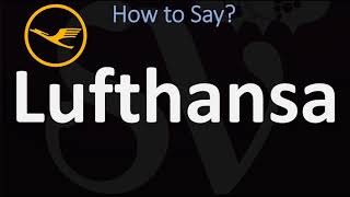 How to Pronounce Lufthansa CORRECTLY  German Airline Pronunciation [upl. by Kurys]