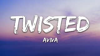 AViVA  TWISTED Lyrics [upl. by Laenaj]