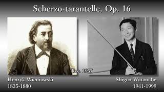 Wieniawski Scherzotarantelle S Watanabe 1957 ヴィエニャフスキ スケルツォ・タランテラ 渡辺茂夫 [upl. by Hoem]