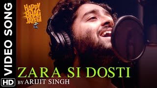 Zara Si Dosti Official Full Video Song  Happy Bhag Jayegi  Arijit Singh [upl. by Christan]